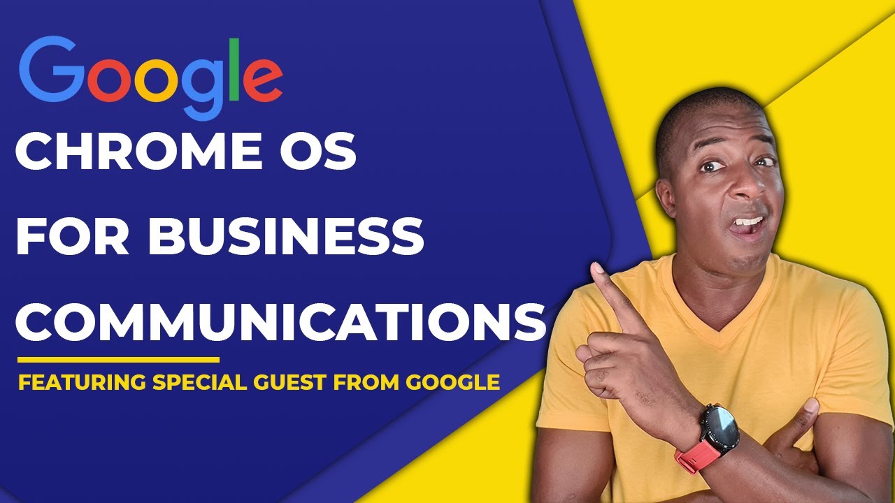 How Google Chrome OS Can Improve Your Business Communications!