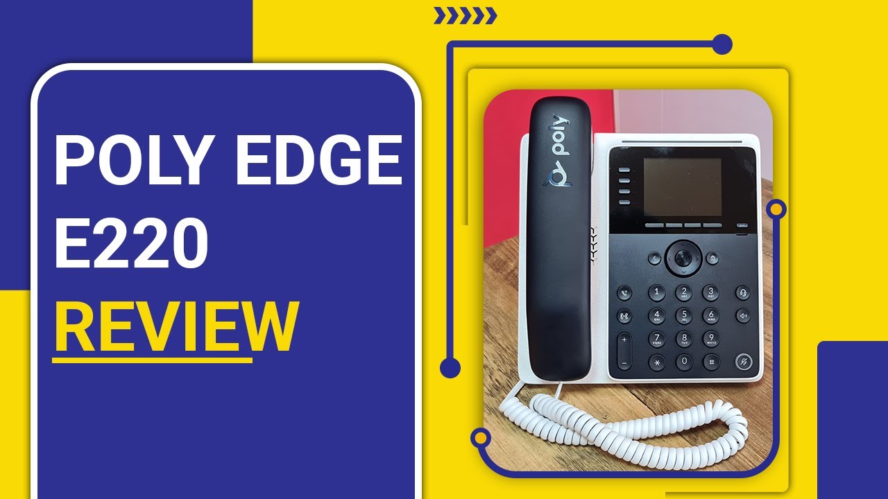 Poly Edge E220 Review By Rich Technology Group